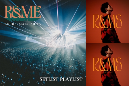 松下洸平 | KOUHEI MATSUSHITA LIVE TOUR 2024 〜R&ME〜