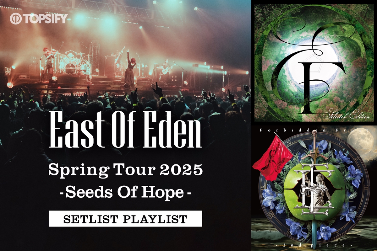 East Of Eden Spring Tour 2025 〜 Seeds Of Hope 〜 Setlist