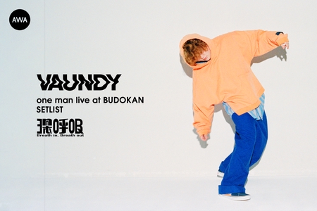 Setlist：Vaundy one man live at BUDOKAN 