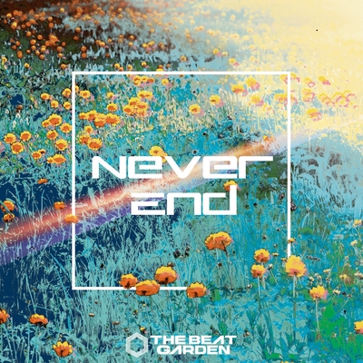 Never End By The Beat Garden トラック 歌詞情報 Awa