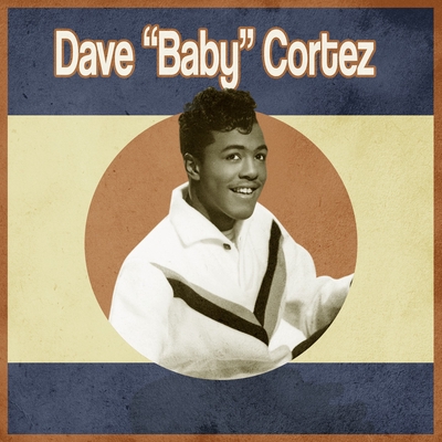 Summertime” by Dave "Baby" Cortez - トラック・歌詞情報 | AWA