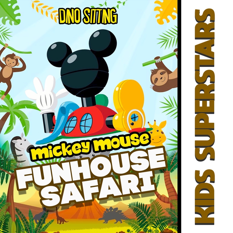 ”Dino Sitting Mickey Mouse Funhouse Dino Safari” by Kids Superstars