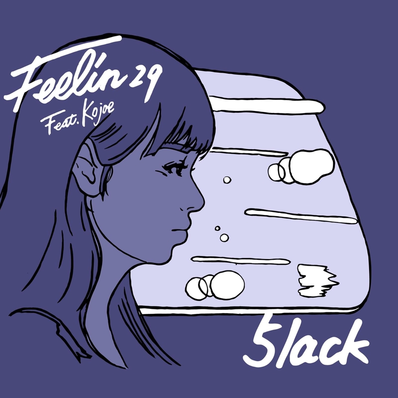 Feelin' 29 (feat. Kojoe)” by 5lack - トラック・歌詞情報 | AWA