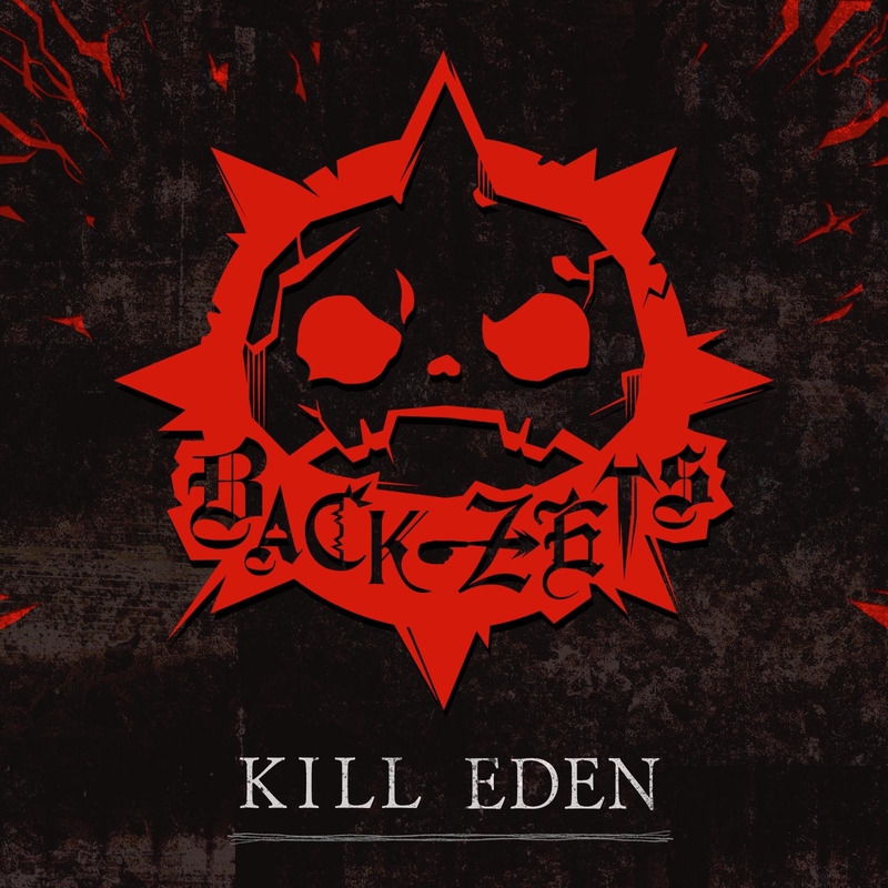Kill Eden By Back Zets トラック 歌詞情報 Awa