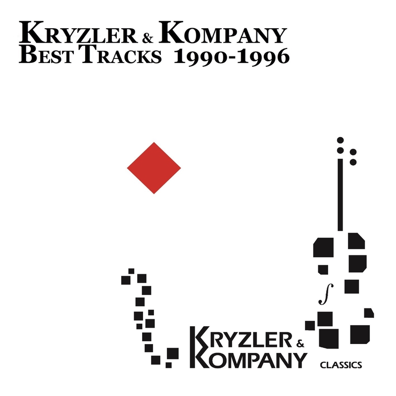 KRYZLER&KOMPANY BEST TRACKS 1990-1996 - アルバム情報 | AWA