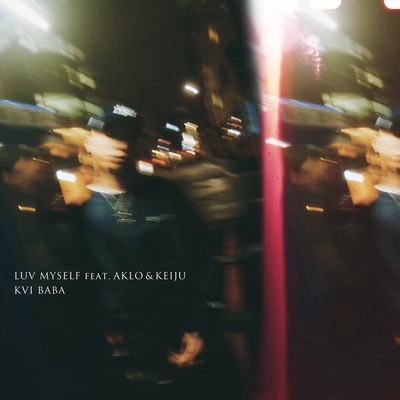 love myselfページ Luv Myself (feat. AKLO & KEIJU)” by Kvi Baba - トラック