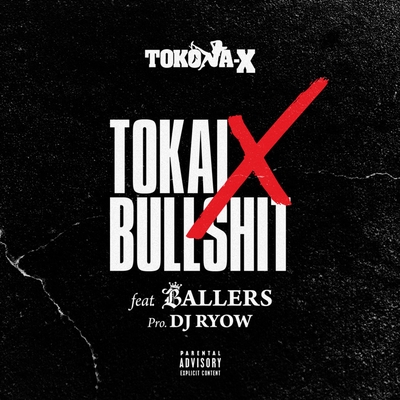 TOKAI X BULLSHIT feat.BALLERS” by TOKONA-X - トラック・歌詞情報 | AWA