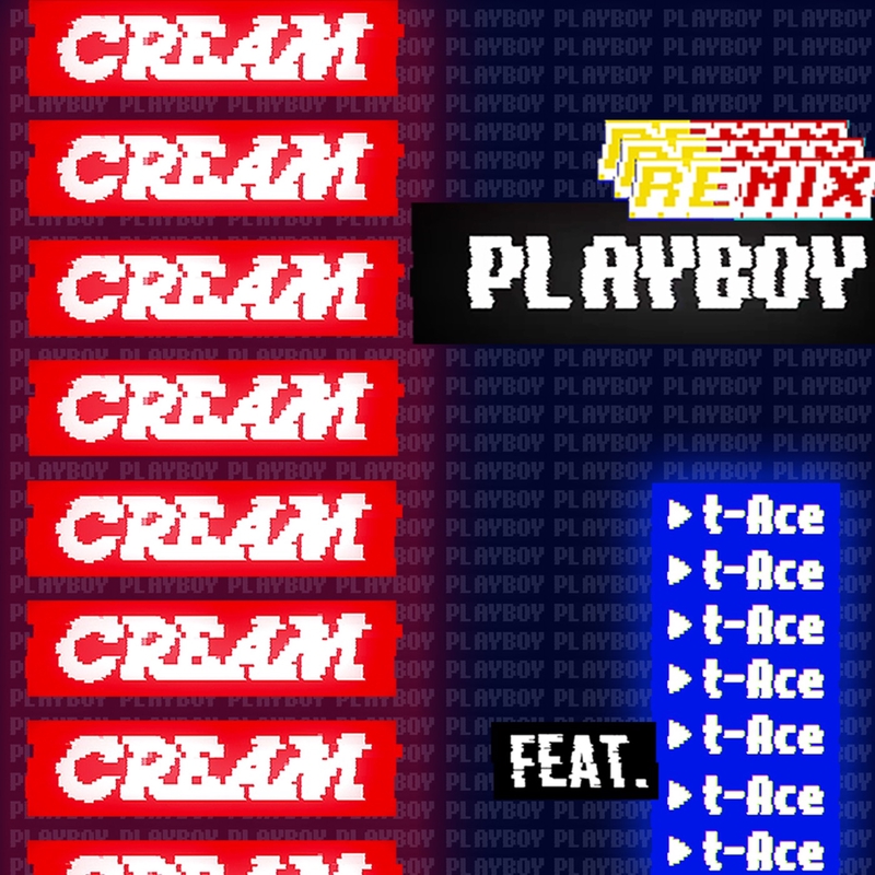 Playboy Remix Feat T Ace By Cream トラック情報 Awa