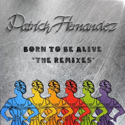 洋楽 Born 2 Survive Ent. Born to Be Alive” by Patrick Hernandez - トラック・歌詞情報 | AWA