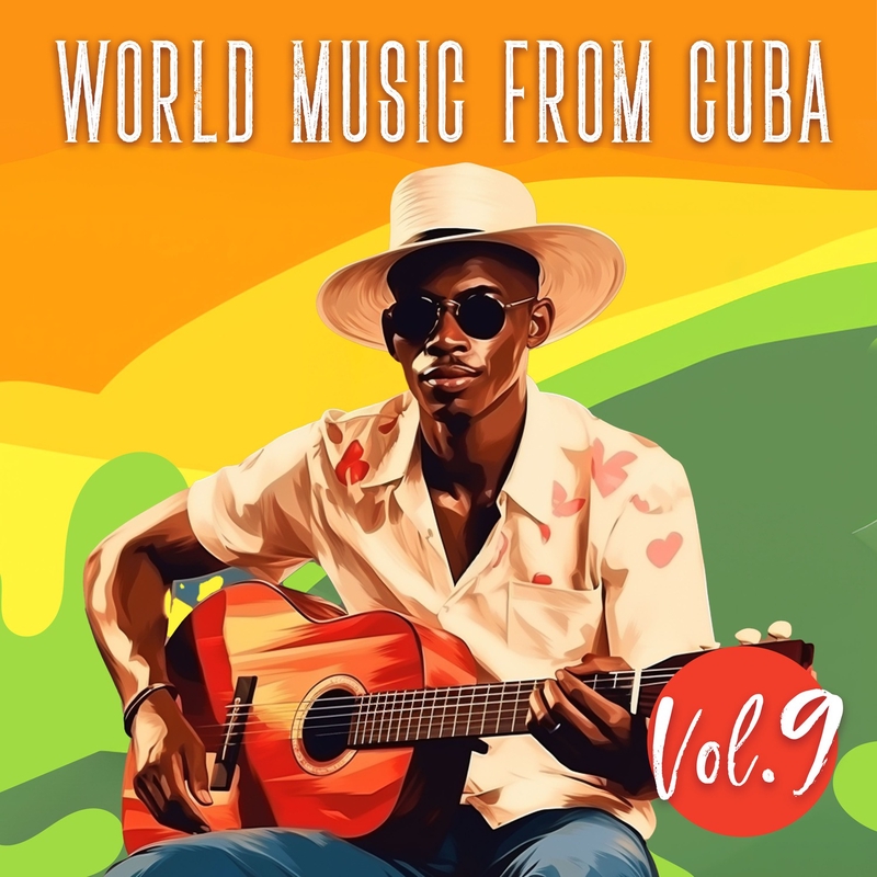 World Music From Cuba, Vol. 9 - アルバム情報 | AWA