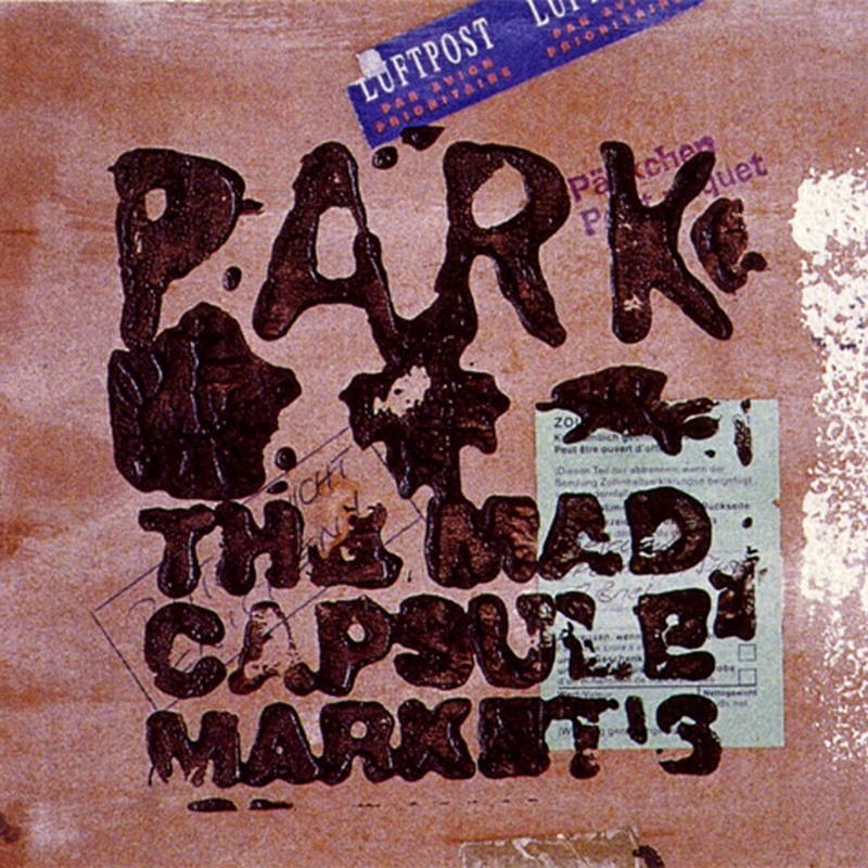 P-A-R-K” by THE MAD CAPSULE MARKETS - トラック・歌詞情報 | AWA