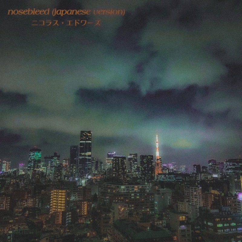 その他 The Nosebleeds nosebleed(japanese version)” by Nicholas Edwards - トラック・歌詞