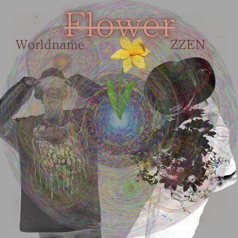 flower (feat. Worldname)” by ZZEN - トラック・歌詞情報 | AWA