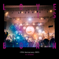 LOVE IS BORN ~21st Anniversary 2024~ (Live) - アルバム情報 | AWA