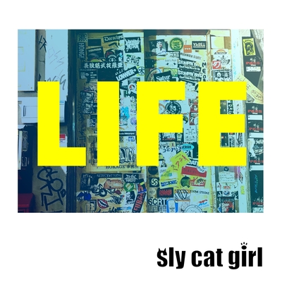 LIFE” by sly cat girl - トラック・歌詞情報 | AWA