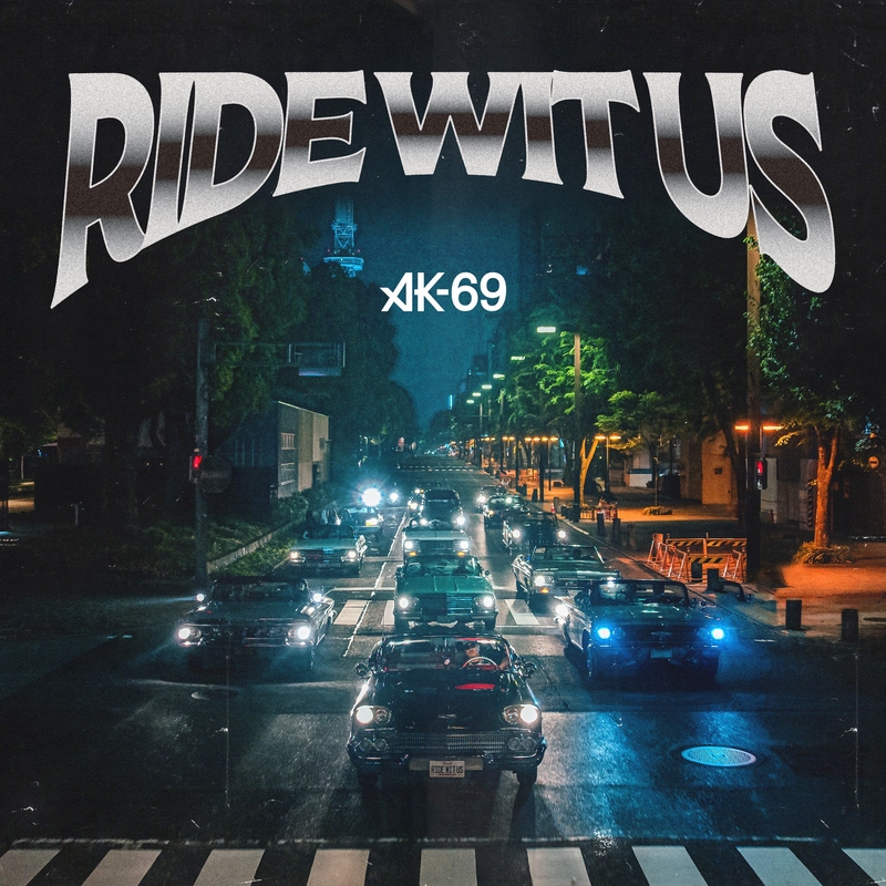 Ride Wit Us” by AK-69 - トラック・歌詞情報 | AWA