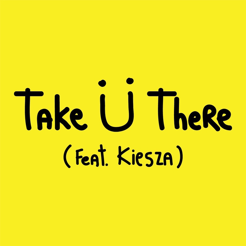 Take U There Feat Kiesza By Jack U Skrillex Diplo トラック 歌詞情報 Awa
