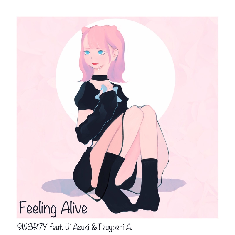 Feeling Alive(Original Mix)” by 9W3R7Y and あずきうい and