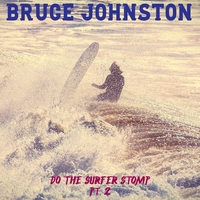 Do the Surfer Stomp, Pt. 2” by Bruce Johnston - トラック・歌詞情報 | AWA