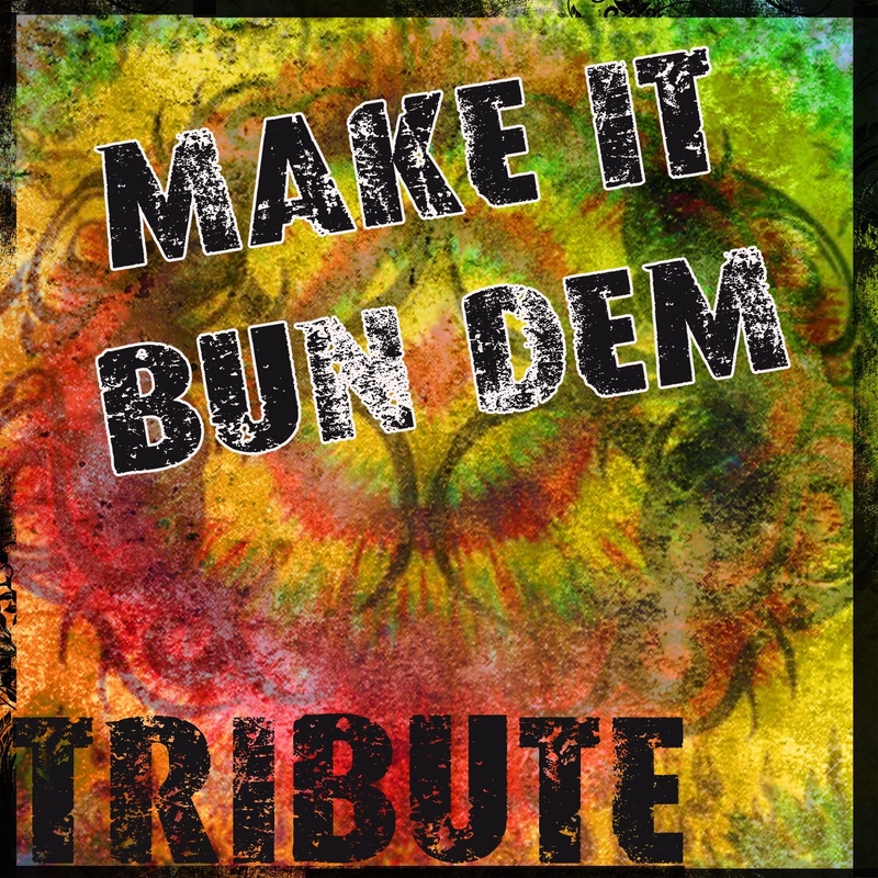 Make It Bun Dem Skrillex Damian Jr Gong Marley Tribute By The Dream Team ãã©ãã¯ æ­è©æå ± Awa awa