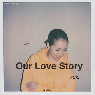 Our Love Story By Fuki トラック 歌詞情報 Awa