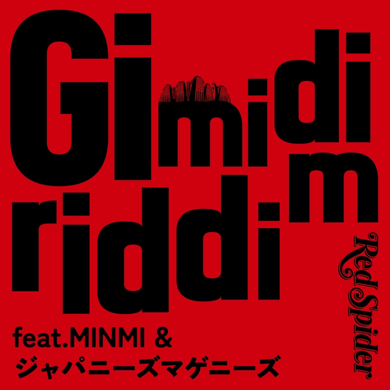 Gi mi di riddim (feat. MINMI & ジャパニーズマゲニーズ)” by RED