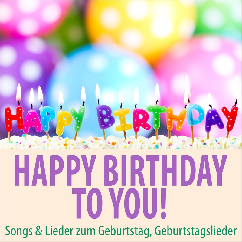 Happy Birthday To You Songs Lieder Zum Geburtstag Geburtstagslieder By Happy Birthday Ta Torsten Abrolat Toddi Spieluhr アルバム情報 Awa