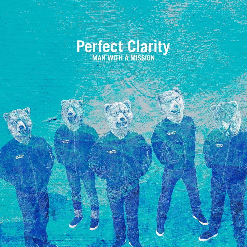 Perfect Clarity By Man With A Mission トラック 歌詞情報 Awa