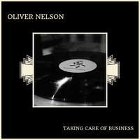オリジナル！　OLIVER NELSON TAKING CARE OF BUSINESS NJLP-8233 : MEET OLIVER NELSON \u0026 MAIN STEM: ミュージック