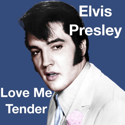 Love Me Tender” by Elvis Presley - トラック・歌詞情報 | AWA