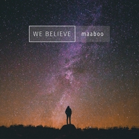 We Believe By Maaboo トラック 歌詞情報 Awa