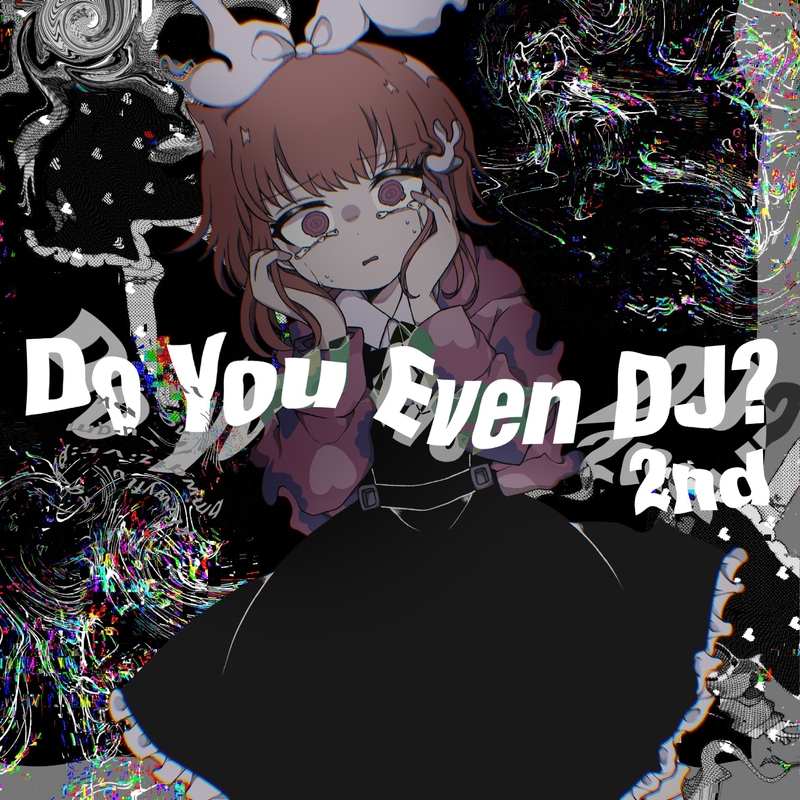 Do You Even DJ? 2nd (feat. Neko Hacker)” by 電音部,Neko
