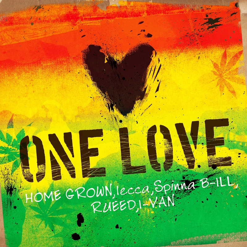 One Love By Home Grown Lecca Spinna B Ill Rueed I Van トラック 歌詞情報 Awa