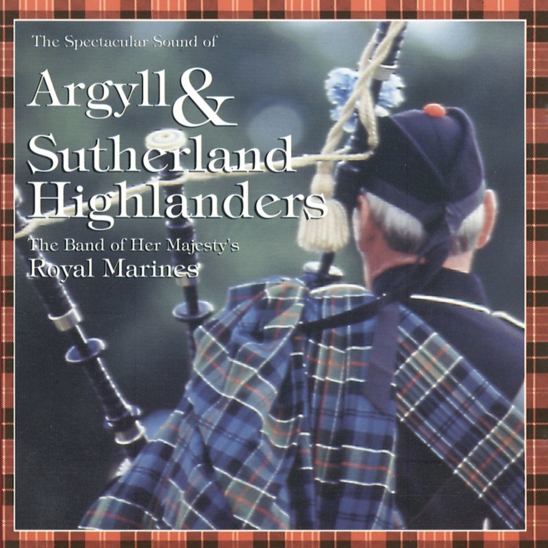 Scotland The Brave By The Band Of Her Majesty S Royal Marines Pipes Drums Of The Argyll Sutherland Highlanders トラック 歌詞情報 Awa