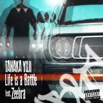 Life is a Battle (feat. Zeebra)” by 田中雄士 - トラック・歌詞情報 