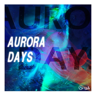 AURORA DAYS” by SERRA - トラック・歌詞情報 | AWA