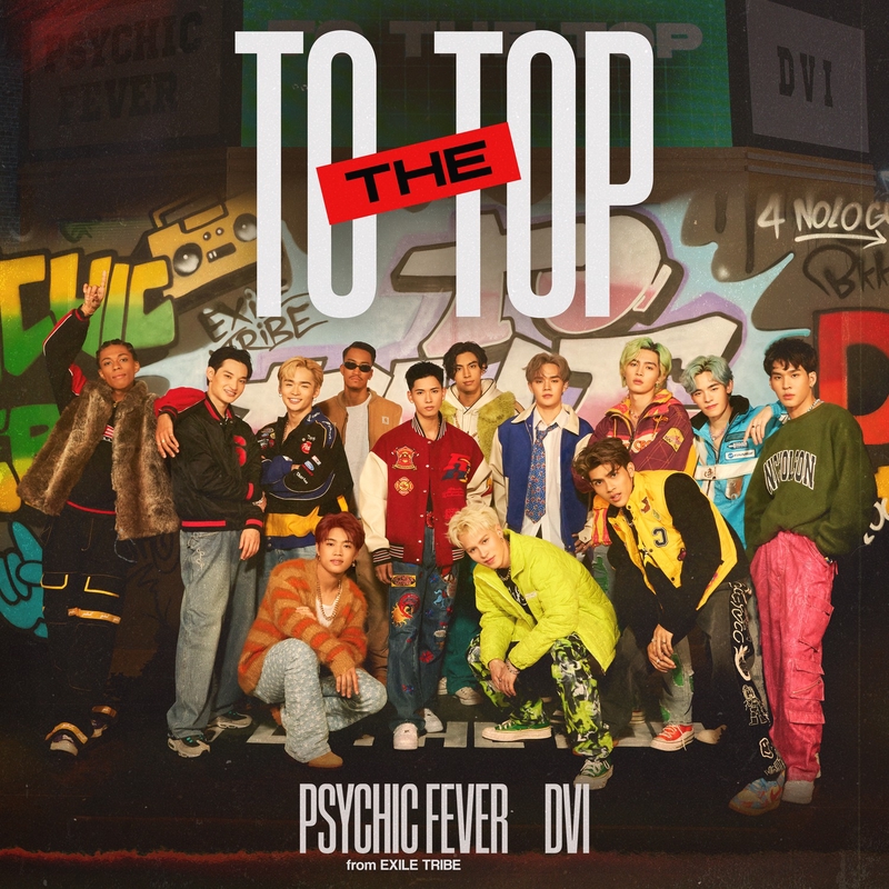 To The Top Ft. DVI” by PSYCHIC FEVER from EXILE TRIBE