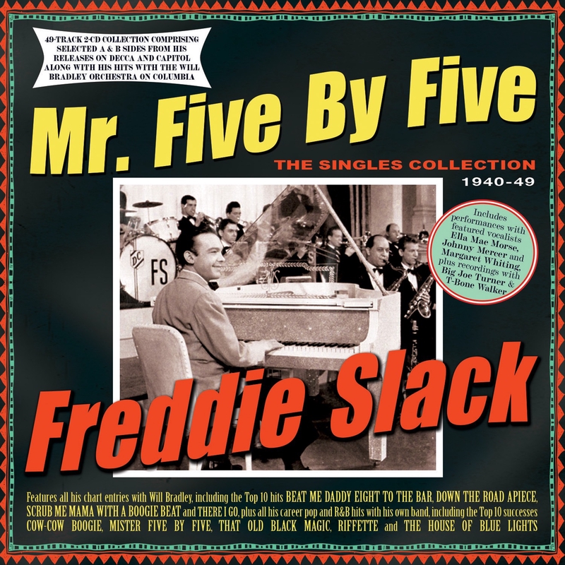 Mr. Five By Five” by Freddie Slack And His Orchestra - トラック