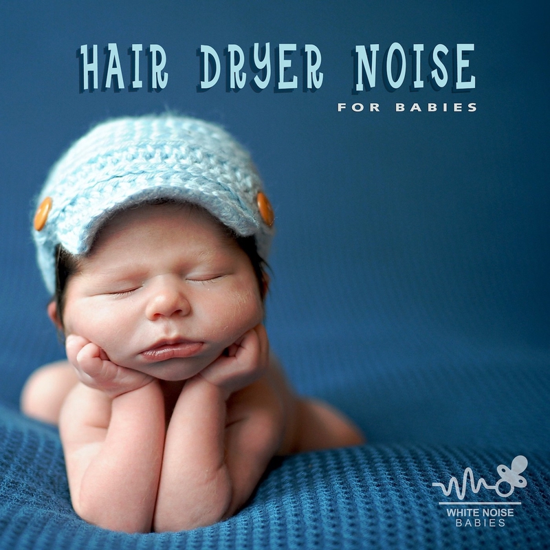 ”Hair Dryer Noise, Pt. 18” by White Noise Babies トラック・歌詞情報 AWA
