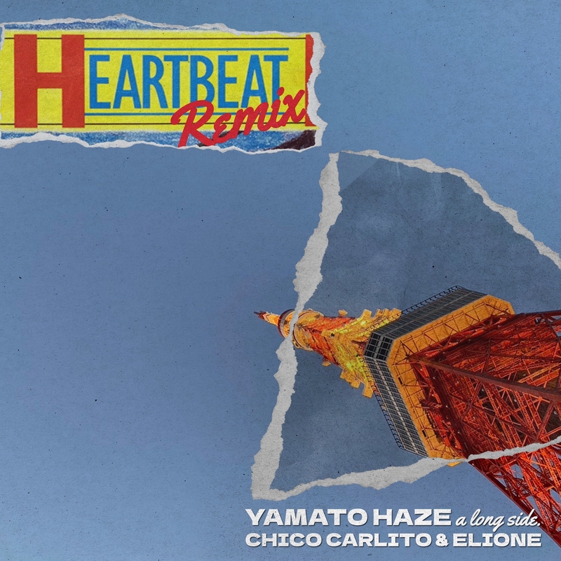 HEART BEAT (feat. CHICO CARLITO & ELIONE) [Remix]” by YAMATO