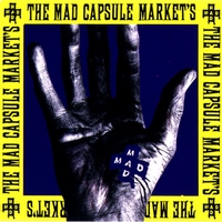 THE MAD CAPSULE MARKETS - アルバム・トラック情報 | AWA