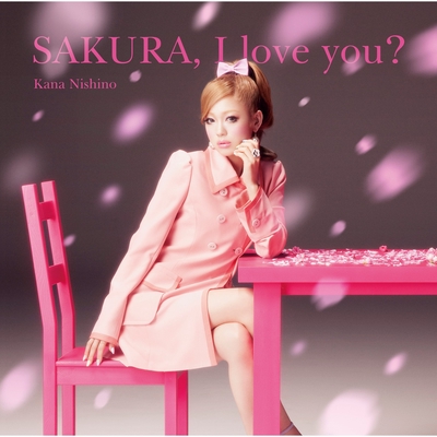Sakura I Love You By 西野 カナ トラック 歌詞情報 Awa