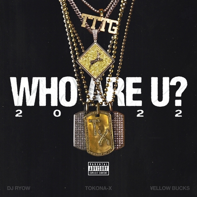 WHO ARE U ? 2022 (feat. TOKONA-X & ¥ellow Bucks)” by DJ RYOW