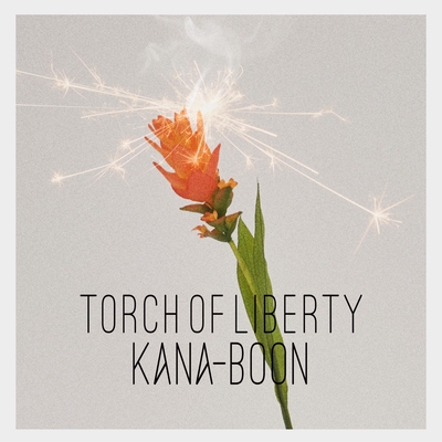 Torch Of Liberty By Kana Boon トラック 歌詞情報 Awa