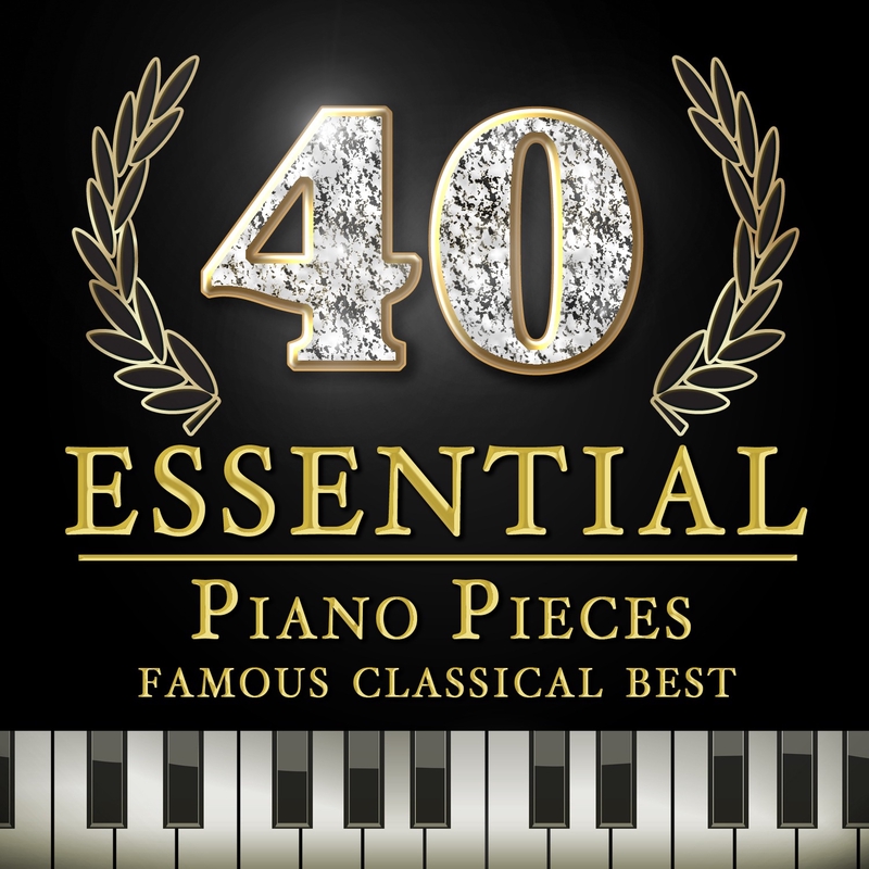 ”40 Essential Piano Pieces - Famous Classical Best” By Various Artists ...