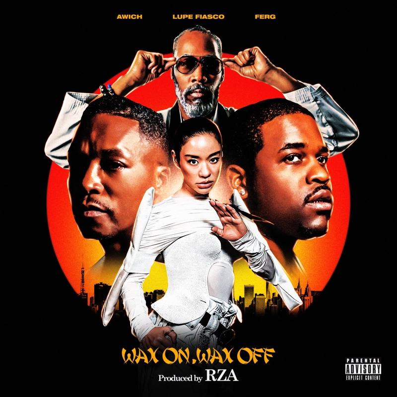 Wax On Wax Off” by Awich, A$AP Ferg, Lupe Fiasco & RZA