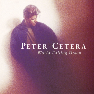 World Falling Down By Peter Cetera トラック 歌詞情報 Awa