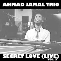 Secret Love(Live At The Spotlite Club, Washington, D.C./1958)” by Ahmad Jamal Trio - トラック・歌詞情報 | AWA