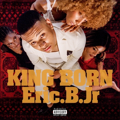 King Born (feat. ANARCHY)” by Eric.B.Jr - トラック・歌詞情報