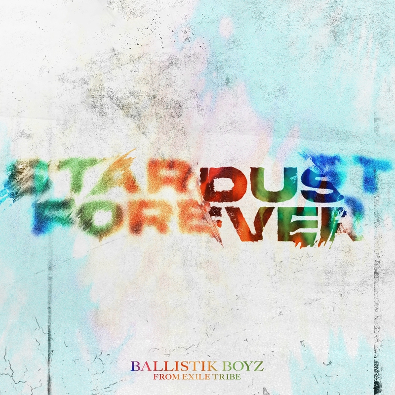 Stardust Forever” by BALLISTIK BOYZ from EXILE TRIBE - トラック